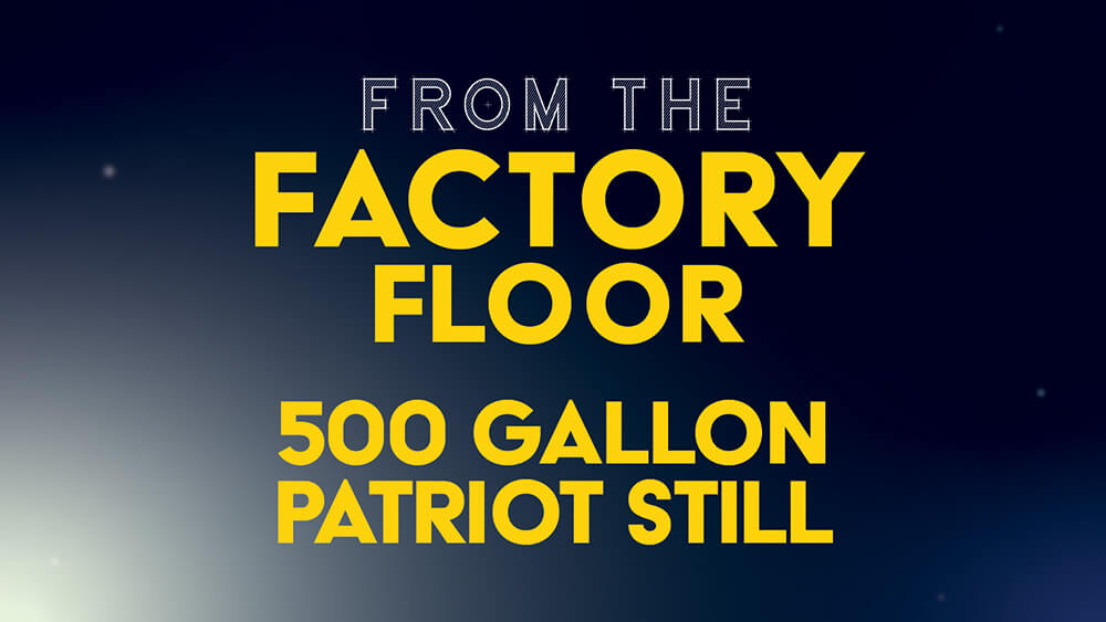 500 Gallon Patriot Still Video Thumbnail
