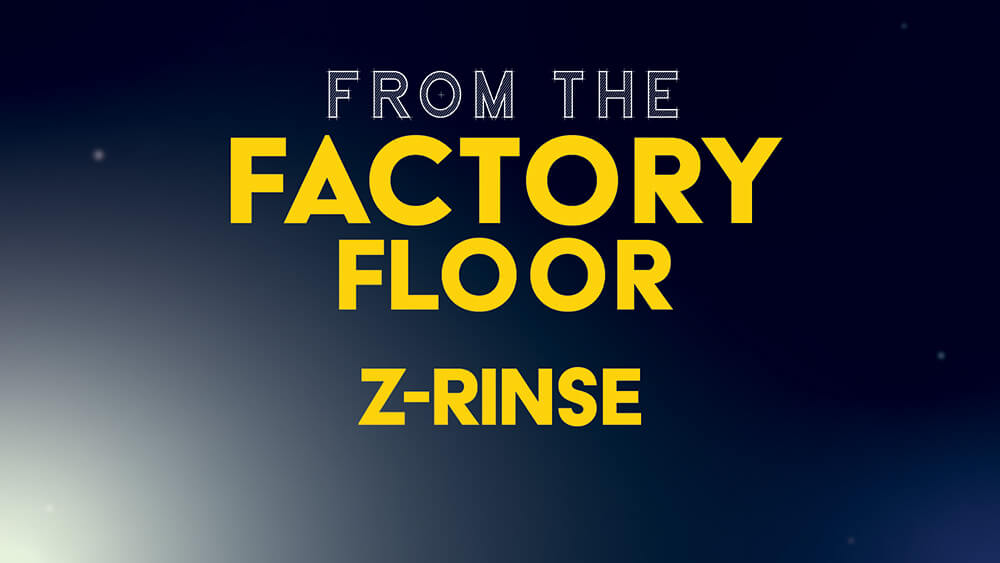 Z-Rinse - From the Factory Floor video thumbnail